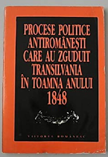Procese politice antiromâneşti care au zguduit Transilvania în toamna anului 1848