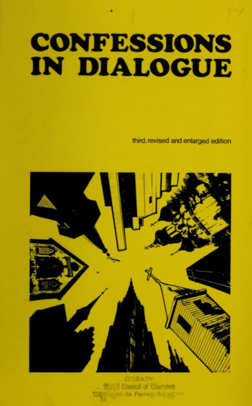 Confessions in dialogue :a survey of bilateral conversations among World confessional families 1959-1974