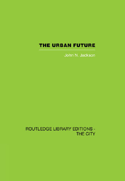 The urban future :a choice between alternatives