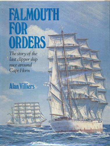 Falmouth for ordes :the story of the last clipper ship race around cape horn