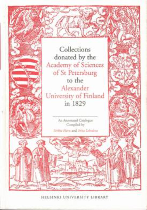 Collections donated by the Academy of Sciences of St Petersburg to the Alexander University of Finland in 1829 :an annotated catalogue