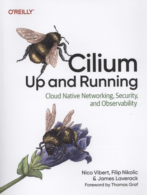 Cilium: up & running : cloud native networking, security, and observability
