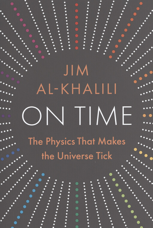 On time : the physics that makes the universe tick