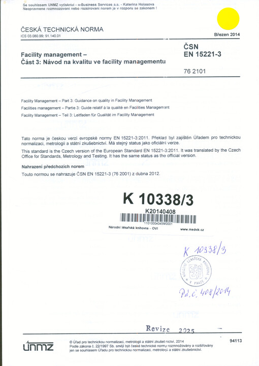 Facility management : ČSN EN 15221-3. 3, Návod na kvalitu ve facility managementu = Facility management. Part 3, Guidance on quality in facility management = Facilities management. Partie 3, Guide relatif à la qualité en Facilities Management = Facility management. Teil 3, Leitfaden fúr Qualitát im Facility Management