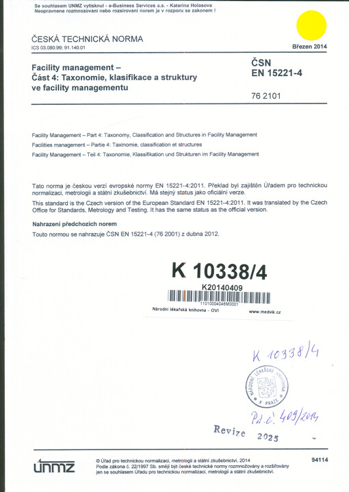 Facility management : ČSN EN 15221-4. 4, Taxonomie, klasifikace a struktury ve facility managementu = Facility management. Part 4, Taxonomy, classification and structures in facility management = Facilities management. Partie 4, Taxinomie, classification et stuctures = Facility management. Teil 4, Taxonomie, Klassifikation und Strukturen im Facility Management