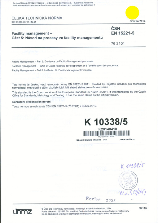 Facility management : ČSN EN 15221-5. 5, Návod na procesy ve facility managementu = Facility management. Part 5, Guidance on facility management processes = Facilities management. Partie 5, Guide relatif au développement et à l'amélioration de processus = Facility management. Teil 5, Leitfaden für Facility Management Prozesse