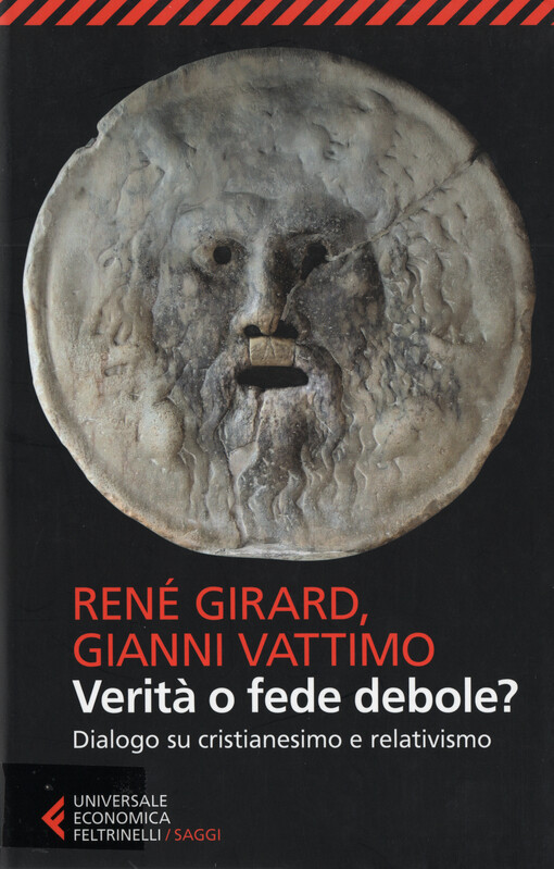 Verità o fede debole? : dialogo su cristianesimo e relativismo