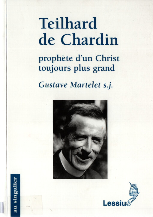Teilhard de Chardin, prophète d'un Christ toujours plus grand : primauté du Christ et transcendance de l'homme