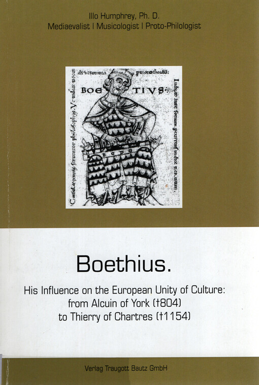 Boethius (*Rome, ca. 480 - †Pavia, ca. 524) : his influence on the european unity of culture : from Alcuin of York (†804) to Thierry of Chartres (†1154)