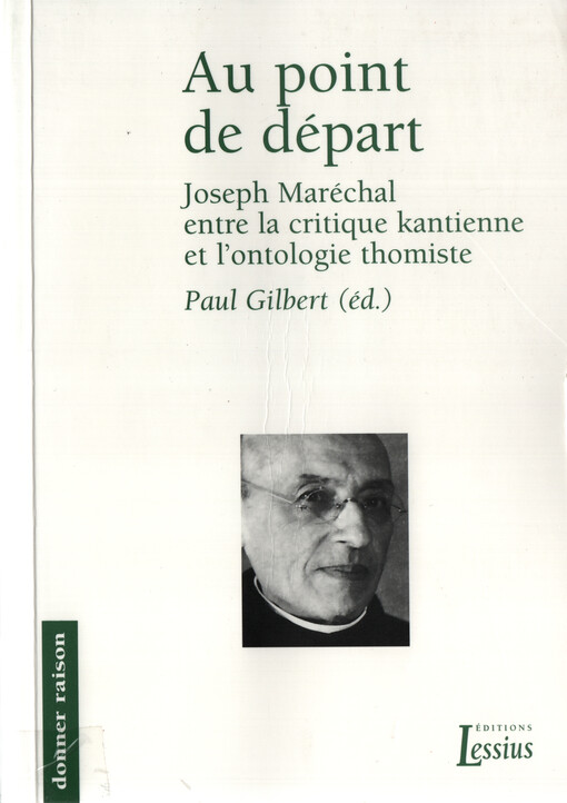 Au point de départ : Joseph Maréchal entre la critique kantienne et l'ontologie thomiste