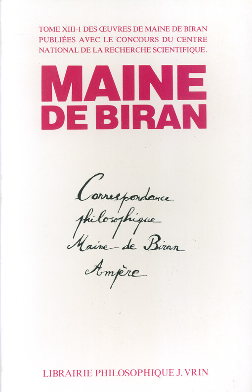 Correspondance philosophique : Maine de Biran - Ampère