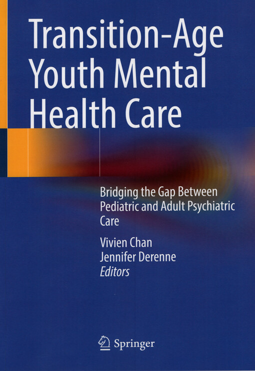 Transition-age youth mental health care : bridging the gap between pediatric and adult psychiatric care