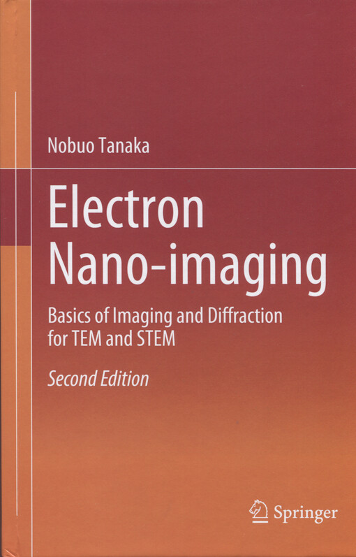 Electron nano-imaging : basics of imaging and diffraction for TEM and STEM
