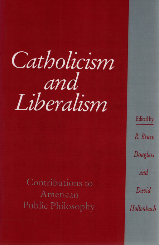 Catholicism and liberalism : contributions to American public philosophy