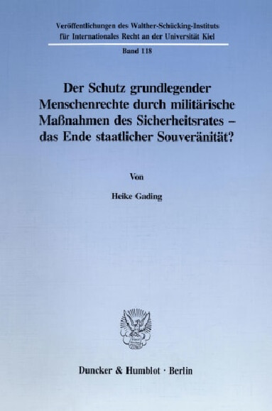 Der Schutz grundlegender Menschenrechte durch militärische Massnahmen des Sicherheitsrates - das Ende staatlicher Souveränität?