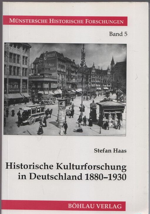 Historische Kulturforschung in Deutschland 1880-1930 :Geschichtswissenschaft zwischen Synthese und Pluralität