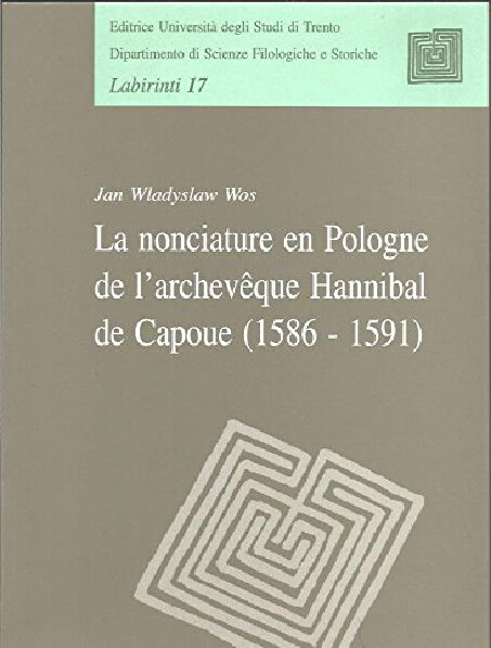La nonciature en Pologne de l'archevêque Hanibal de Capoue (1586-1591)