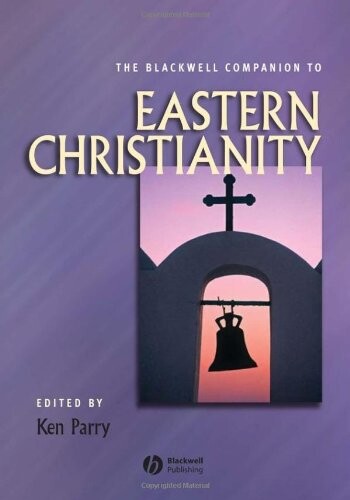 The Blackwell companion to Eastern Christianity