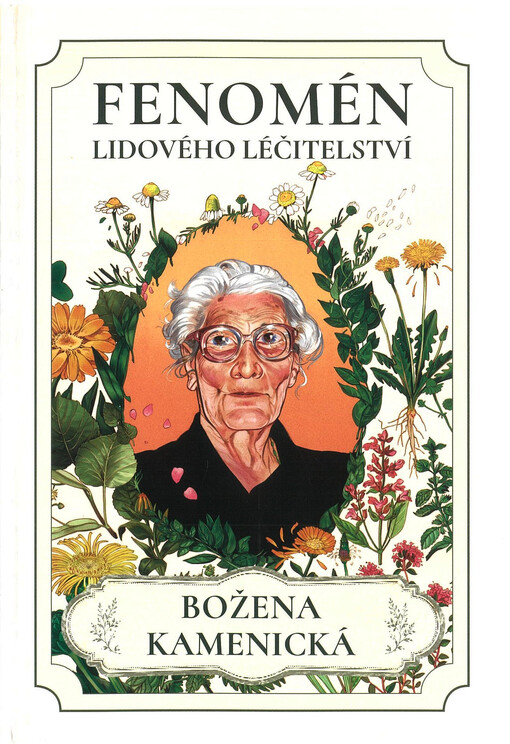 Fenomén lidového léčitelství : Božena Kamenická