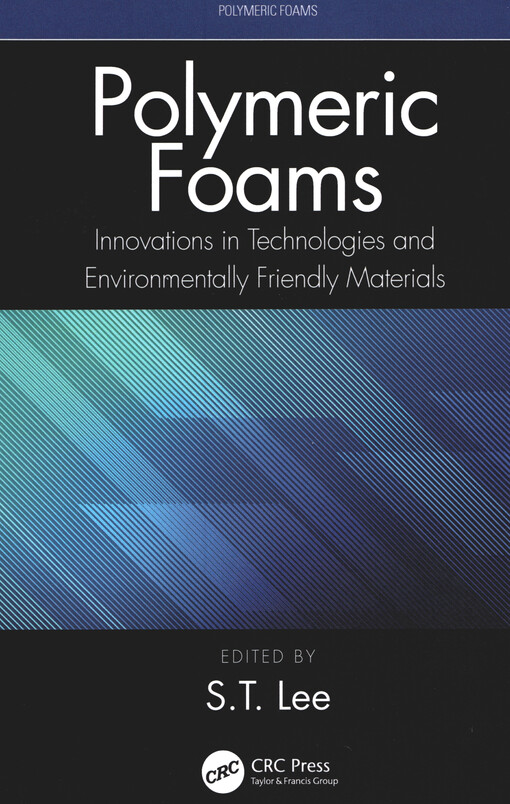 Polymeric foams : innovations in technologies and environmentally friendly materials
