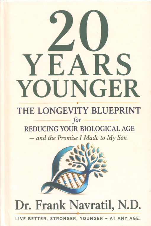 20 years younger : the longevity blueprint for reducing your biological age : and the promise I made to my son