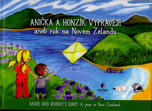 Anička a Honzík vyprávějí, aneb, Rok na Novém Zélandu = Annie and Johnny's diary : a year in New Zealand