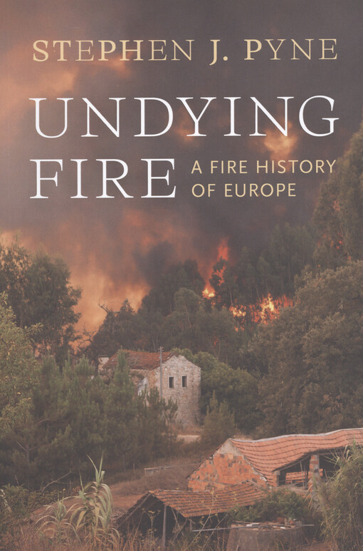 Undying fire : a fire history of Europe