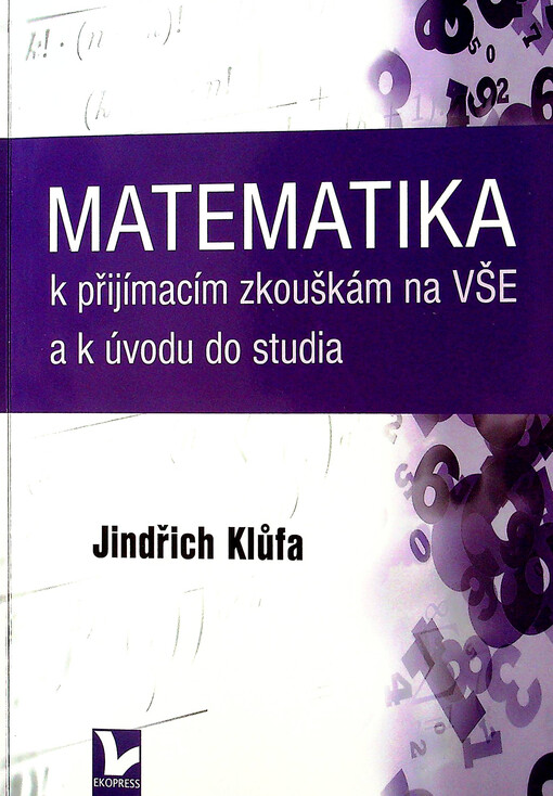 Matematika k přijímacím zkouškám na VŠE a k úvodu do studia