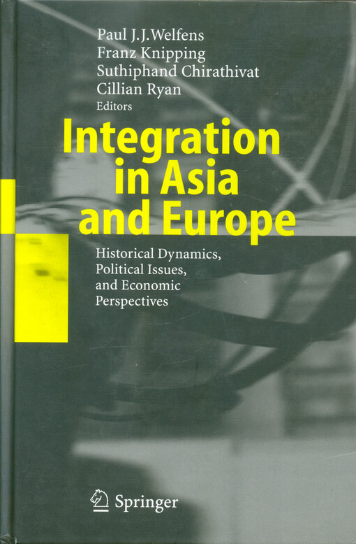 Integration in Asia and Europe : historical dynamics, political issues, and economic perspectives