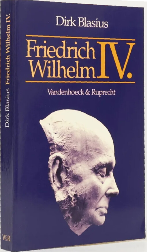 Friedrich Wilhelm IV. 1795-1861 :Psychopathologie und Geschichte