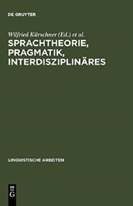 Sprachtheorie, Pragmatik, Interdisziplinäres :Akten des 19. Linguistischen Kolloquiums Vechta 1984.Band 2