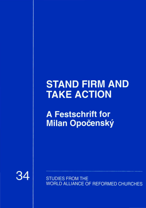 Stand firm and take action :a Festschrift for Milan Opočenský on his 65th birthday
