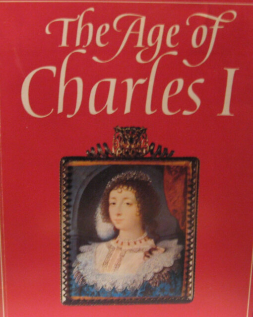The age of Charles I :paiting in England 1620-1649