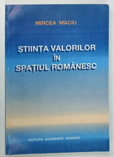 Ştiinţa valorilor în spaţiul românesc