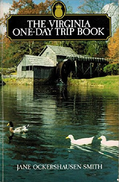 The Virginia one~day trip book :from the mountains to the sea, seven geographic centers offer 101 scenic and historic delights