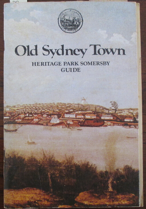 Old Sydney town :Heritage park Somersby guide