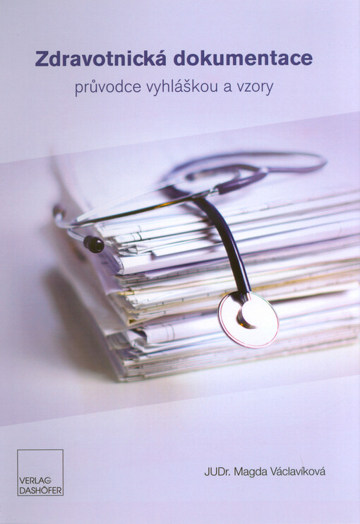 Zdravotnická dokumentace : průvodce vyhláškou a vzory