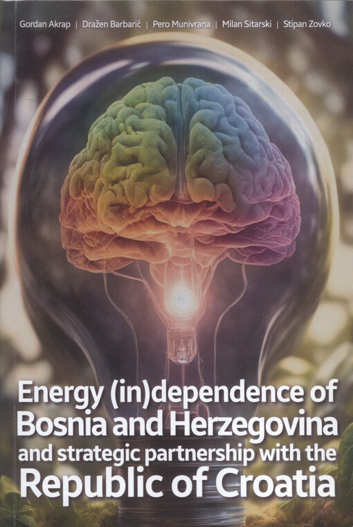 Energy (in)dependence of Bosnia and Herzegovina and strategic partnership with the Republic of Croatia : analytic view
