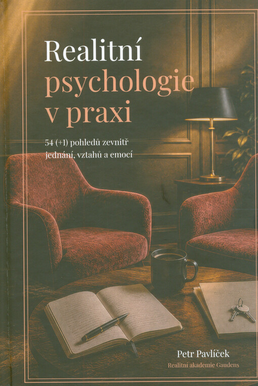 Realitní psychologie v praxi : 54 (+1) pohledů zevnitř jednání, vztahů a emocí