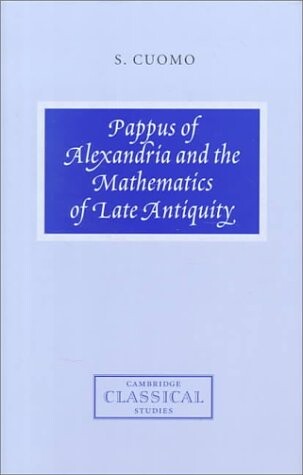 Pappus of Alexandria and the mathematics of late antiquity