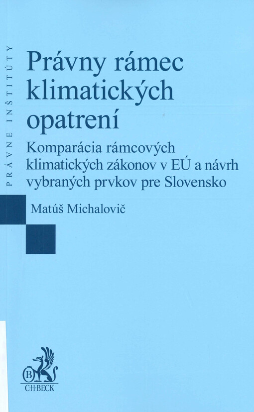 Právny rámec klimatických opatrení : komparácia rámcových klimatických zákonov v EÚ a návrh vybraných prvkov pre Slovensko