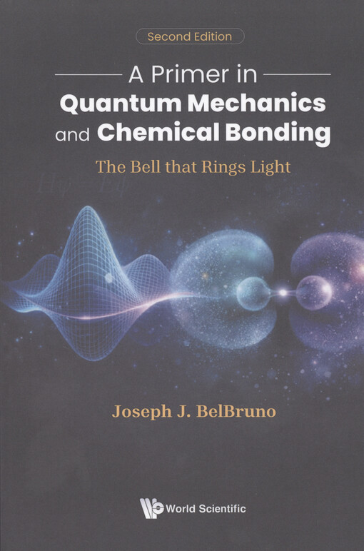 A primer in quantum mechanics and chemical bonding : the bell that rings light