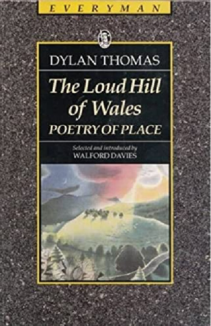 The loud hill of Wales :poetry of place