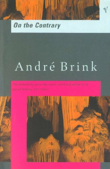 On the contrary :being the life of a famous rebel, soldier, traveller, explorer, reader, builder, scribe, latinist, lover and liar