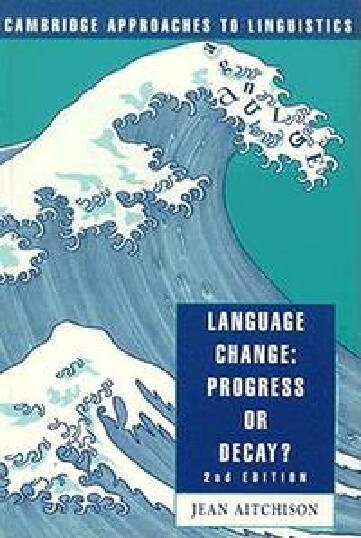 Language change: progress or decay?