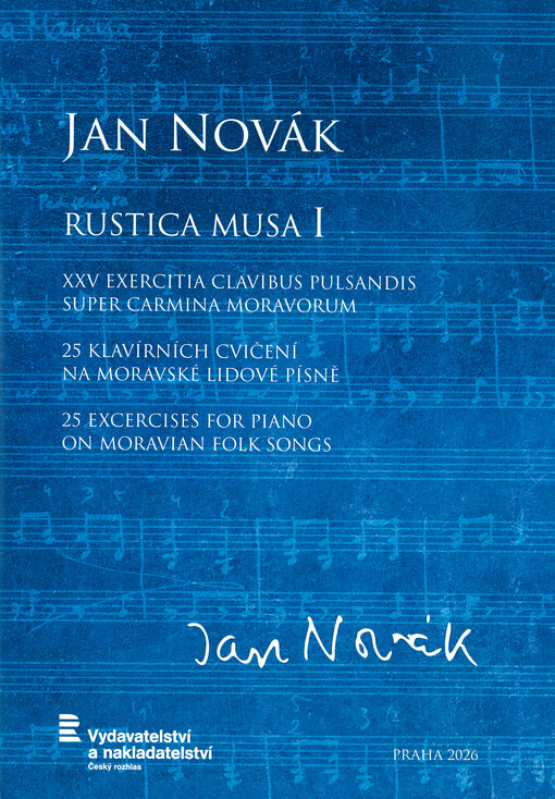 Rustica musa I : XXV exercitia clauibus pulsandis super carmina Morauorum : 25 klavírních cvičení na moravské lidové písně = 25 excercises for piano on moravian folk songs : 1973 : partitura