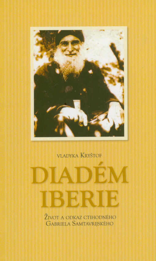 Diadém Iberie : život a odkaz ctihodného Gabriela Samtavrijského