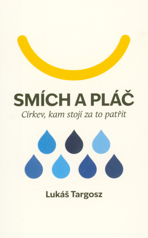 Smích a pláč : církev, kam stojí za to patřit