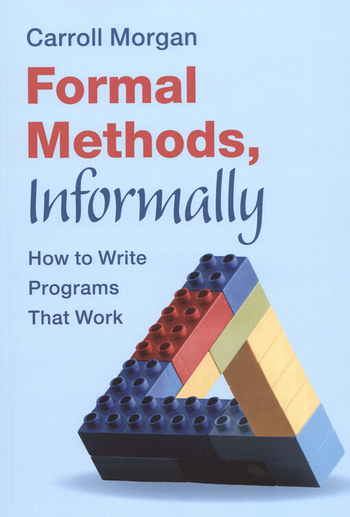 Formal methods, informally : how to write programs that work