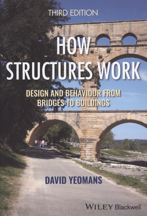 How structures work : design and behaviour from bridges to buildings